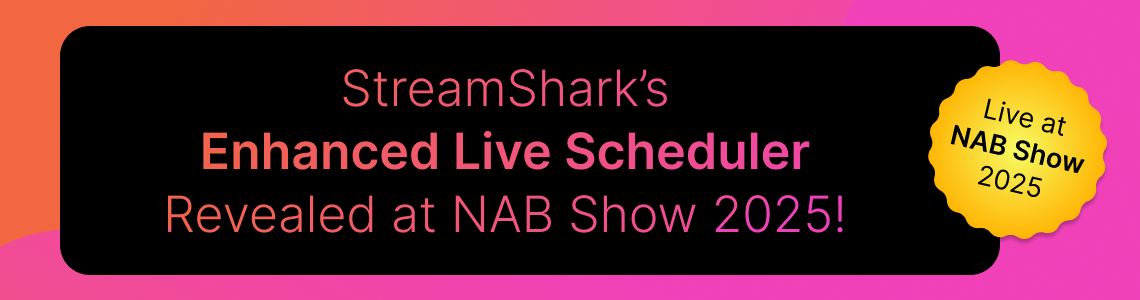StreamShark’s Enhanced Live Scheduler Revealed at NAB Show 2025!